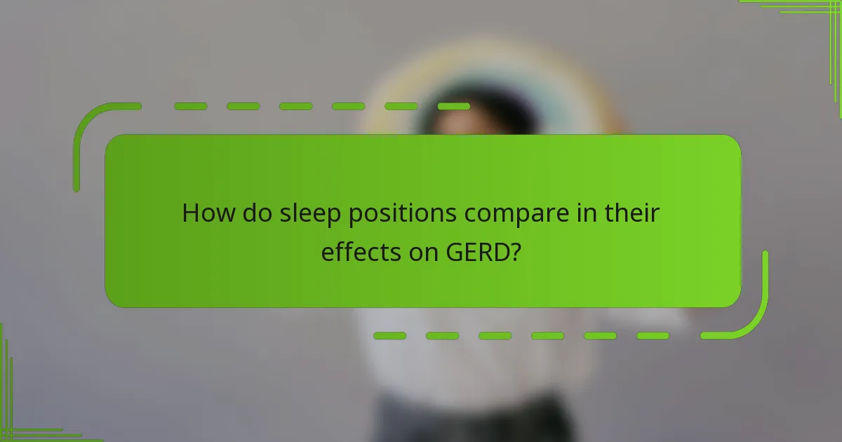How do sleep positions compare in their effects on GERD?