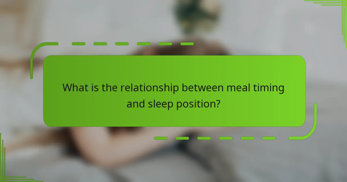 What is the relationship between meal timing and sleep position?