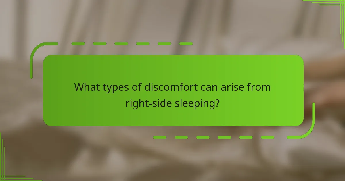 What types of discomfort can arise from right-side sleeping?