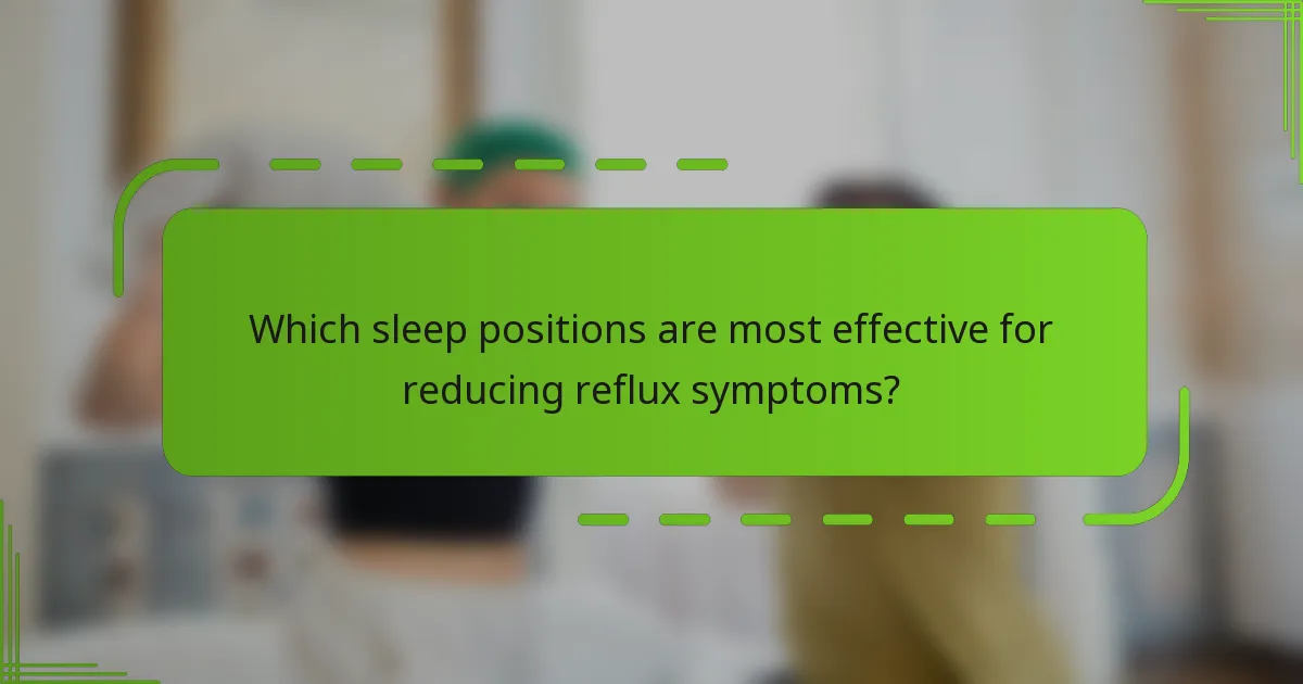 Which sleep positions are most effective for reducing reflux symptoms?